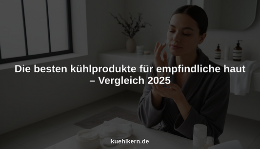 kühlprodukte für empfindliche haut hero header image